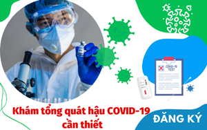 GÓI KHÁM TỔNG QUÁT HẬU COVID-19 CẦN THIẾT